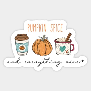 Pumpkin Spice and Everything Nice Sticker